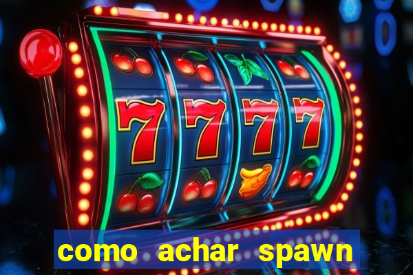 como achar spawn de blaze